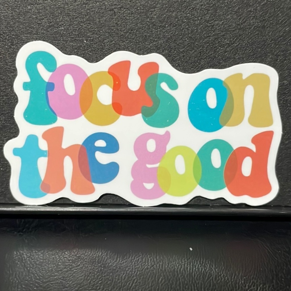 FOCUS ON THE GOOD STICKER